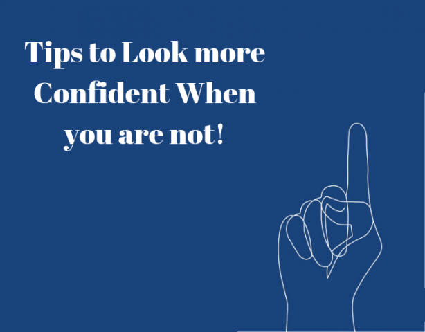 Some Tips to Look more confident When you are not